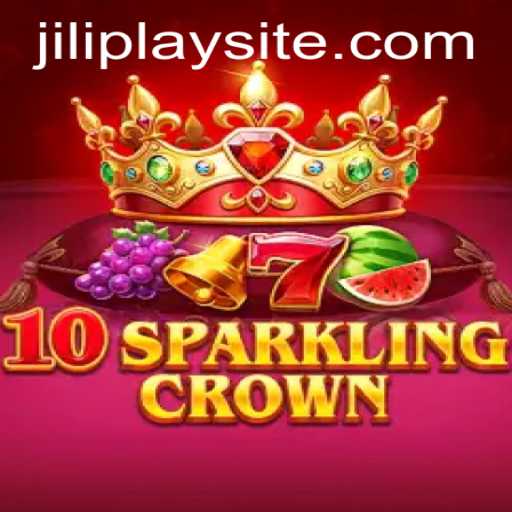 Unveiling 10SparklingCrown: A Dive into the Spectacular World of JILIPlAY