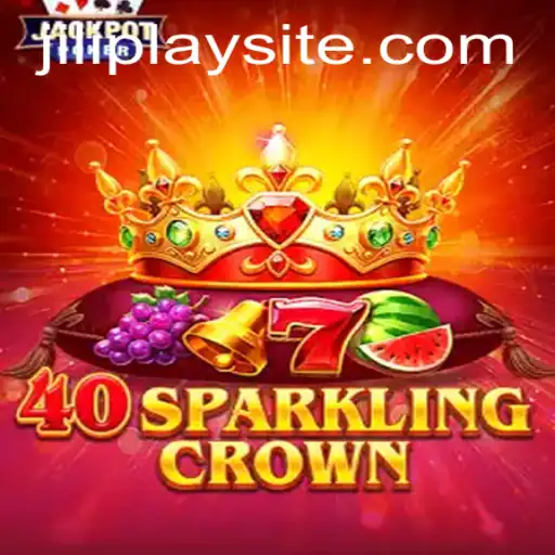 Dive into 40SparklingCrown: A New Era of Gaming with JILIPlAY