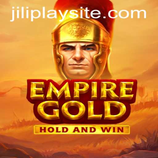 Exploring EmpireGold: The Ultimate JILIPlay Experience