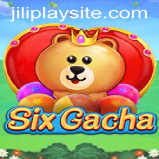 Exploring the Exciting World of SixGacha: A Game by JILIPlAY
